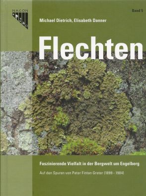 Flechten – Faszinierende Vielfalt in der Bergwelt um Engelberg ISBN 3-9521401-5-5